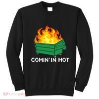 Comin In Hot Fire Funny Dumpster Fire Sweatshirt thumb 0