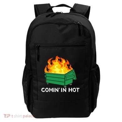 Comin In Hot Fire Funny Dumpster Fire Backpack
