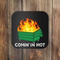 Comin In Hot Fire Funny Dumpster Fire Coaster thumb 0