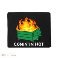 Comin In Hot Fire Funny Dumpster Fire Mousepad thumb 0