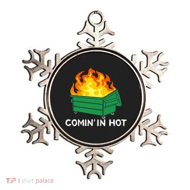 Comin In Hot Fire Funny Dumpster Fire Ornament