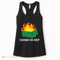 Comin In Hot Fire Funny Dumpster Fire Women's Tank Top thumb 0