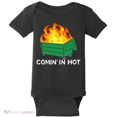 Comin In Hot Fire Funny Dumpster Fire Baby Bodysuit