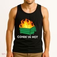 Comin In Hot Fire Funny Dumpster Fire Tank Top thumb 3