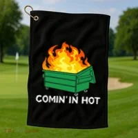 Comin In Hot Fire Funny Dumpster Fire Golf Towel thumb 1
