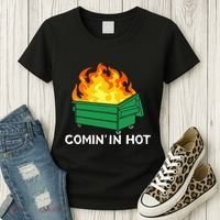 Comin In Hot Fire Funny Dumpster Fire Women's T-Shirt thumb 3