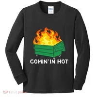 Comin In Hot Fire Funny Dumpster Fire Kids Long Sleeve Shirt thumb 0