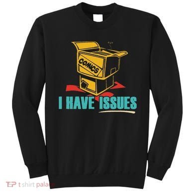 Comics I Have Issues Funny Vintage Design Sweatshirt