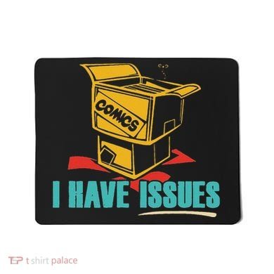 Comics I Have Issues Funny Vintage Design Mousepad