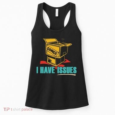 Comics I Have Issues Funny Vintage Design Women's Tank Top