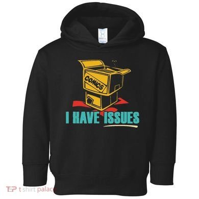 Comics I Have Issues Funny Vintage Design Toddler Hoodie