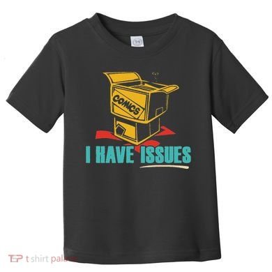 Comics I Have Issues Funny Vintage Design Toddler T-Shirt