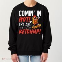 Comin' In Hot! Try And Ketchup Funny Hot Dog Women's Sweatshirt thumb 0
