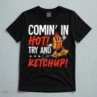 Comin' In Hot! Try And Ketchup Funny Hot Dog T-Shirt thumb 5