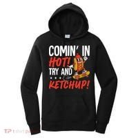 Comin' In Hot! Try And Ketchup Funny Hot Dog Women's Hoodie thumb 0