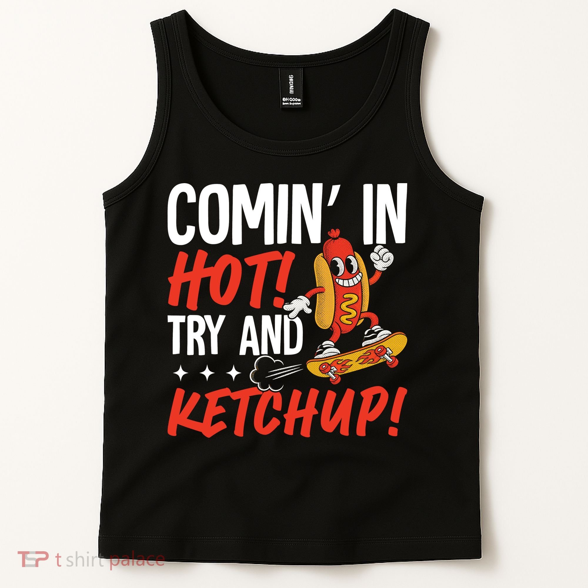 Comin' In Hot! Try And Ketchup Funny Hot Dog Tank Top