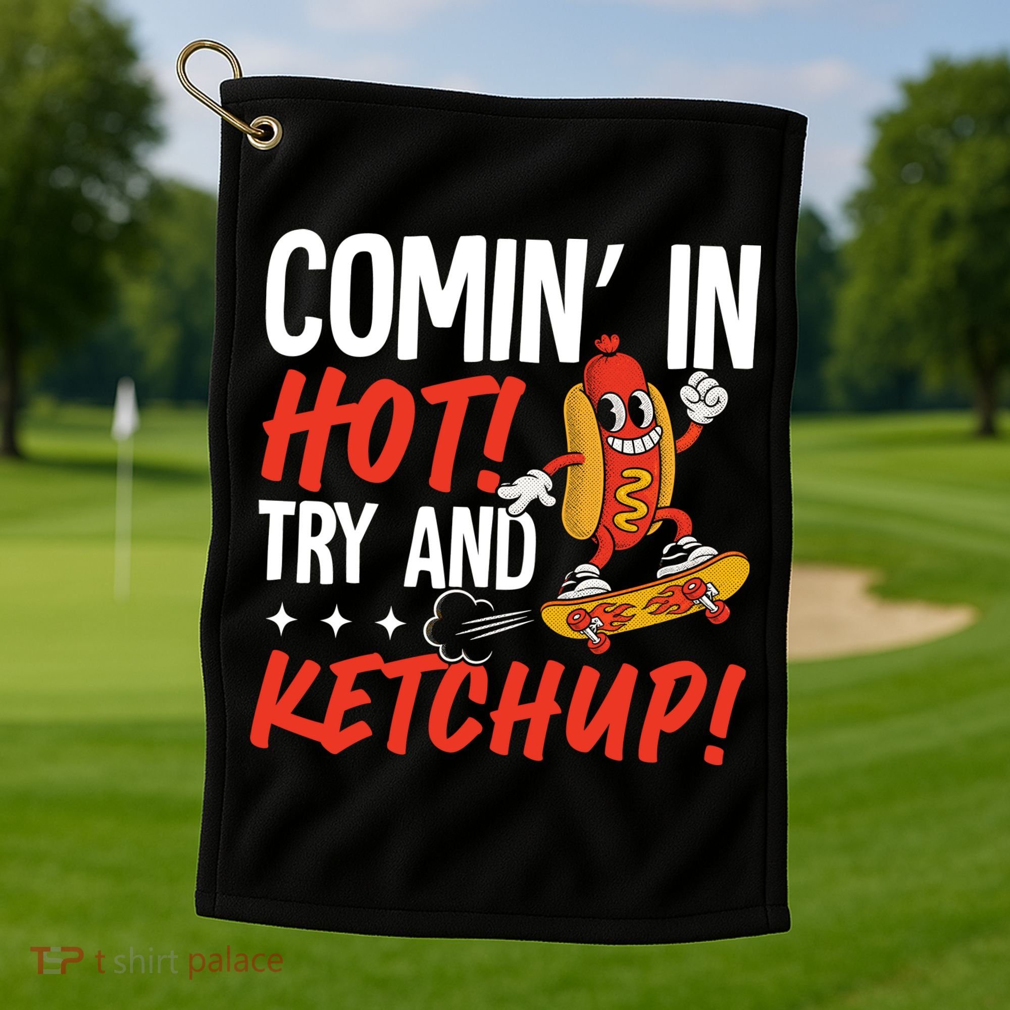 Comin' In Hot! Try And Ketchup Funny Hot Dog Golf Towel
