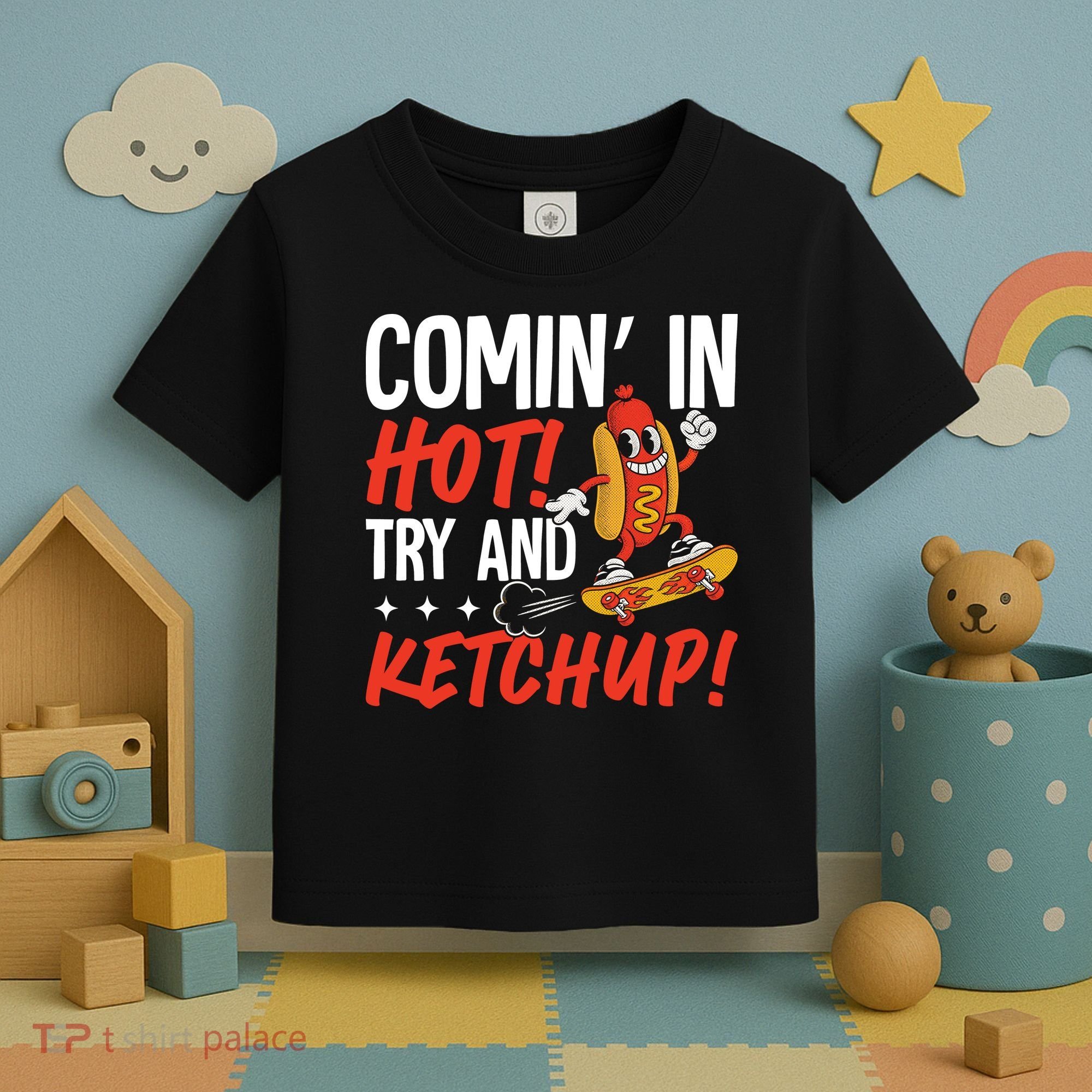Comin' In Hot! Try And Ketchup Funny Hot Dog Toddler T-Shirt
