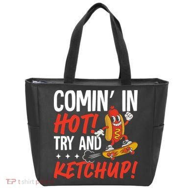 Comin' In Hot! Try And Ketchup Funny Hot Dog Tote Bag