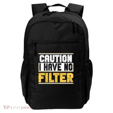 Caution I Have No Filter Funny Sarcastic Humor Awesome Cute Backpack