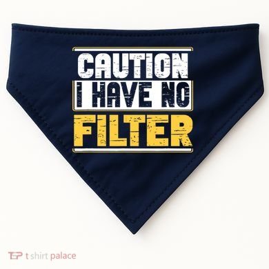Caution I Have No Filter Funny Sarcastic Humor Awesome Cute USA-Made Doggie Bandana