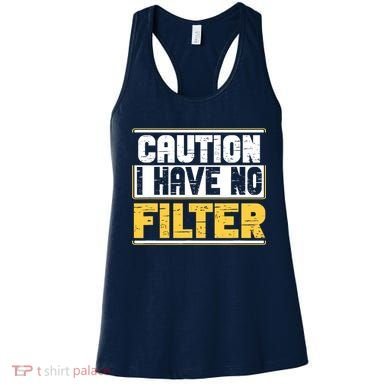 Caution I Have No Filter Funny Sarcastic Humor Awesome Cute Women's Tank Top