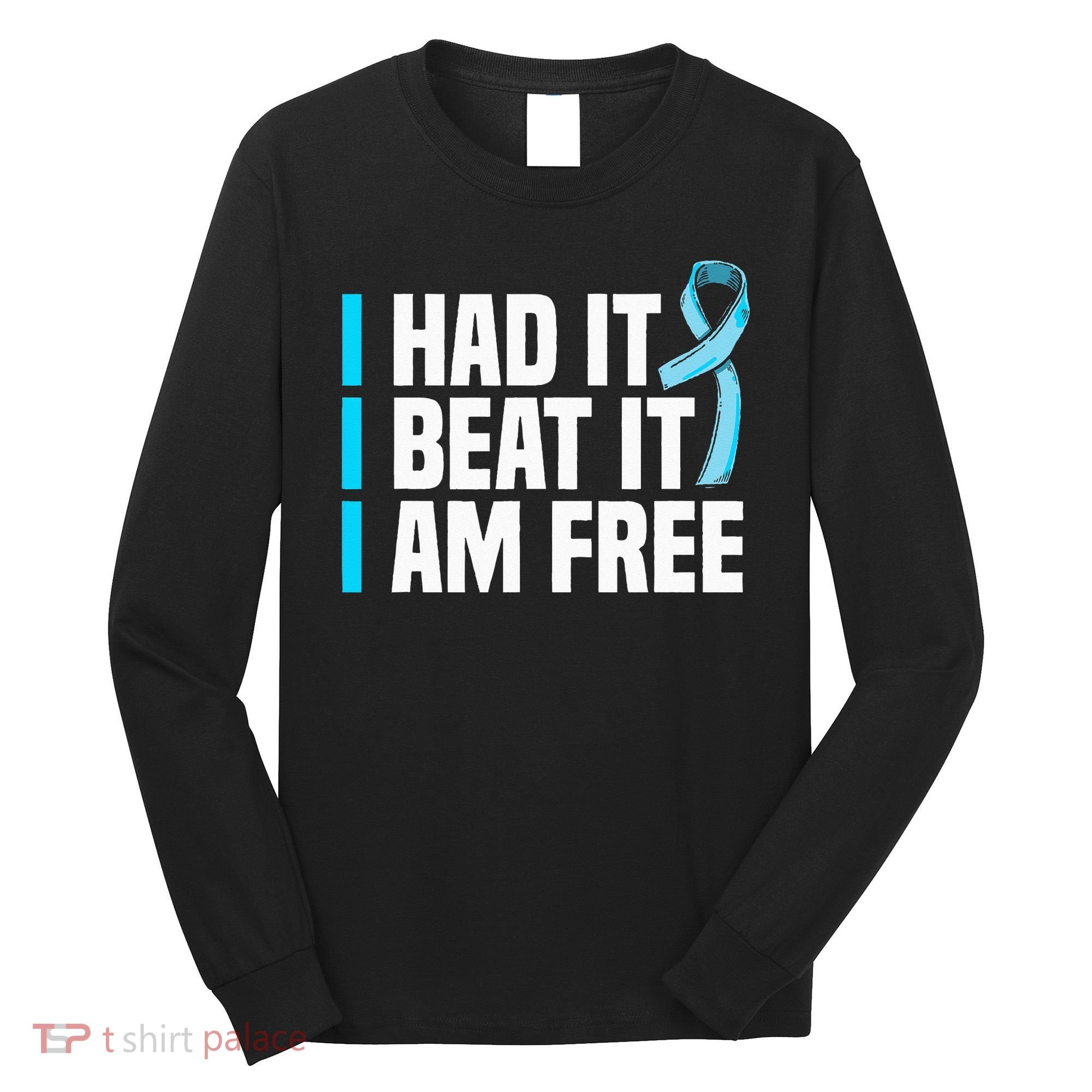 Cancer I Had It I Beat It Im Free Prostate Cancer Survivor Long Sleeve Shirt