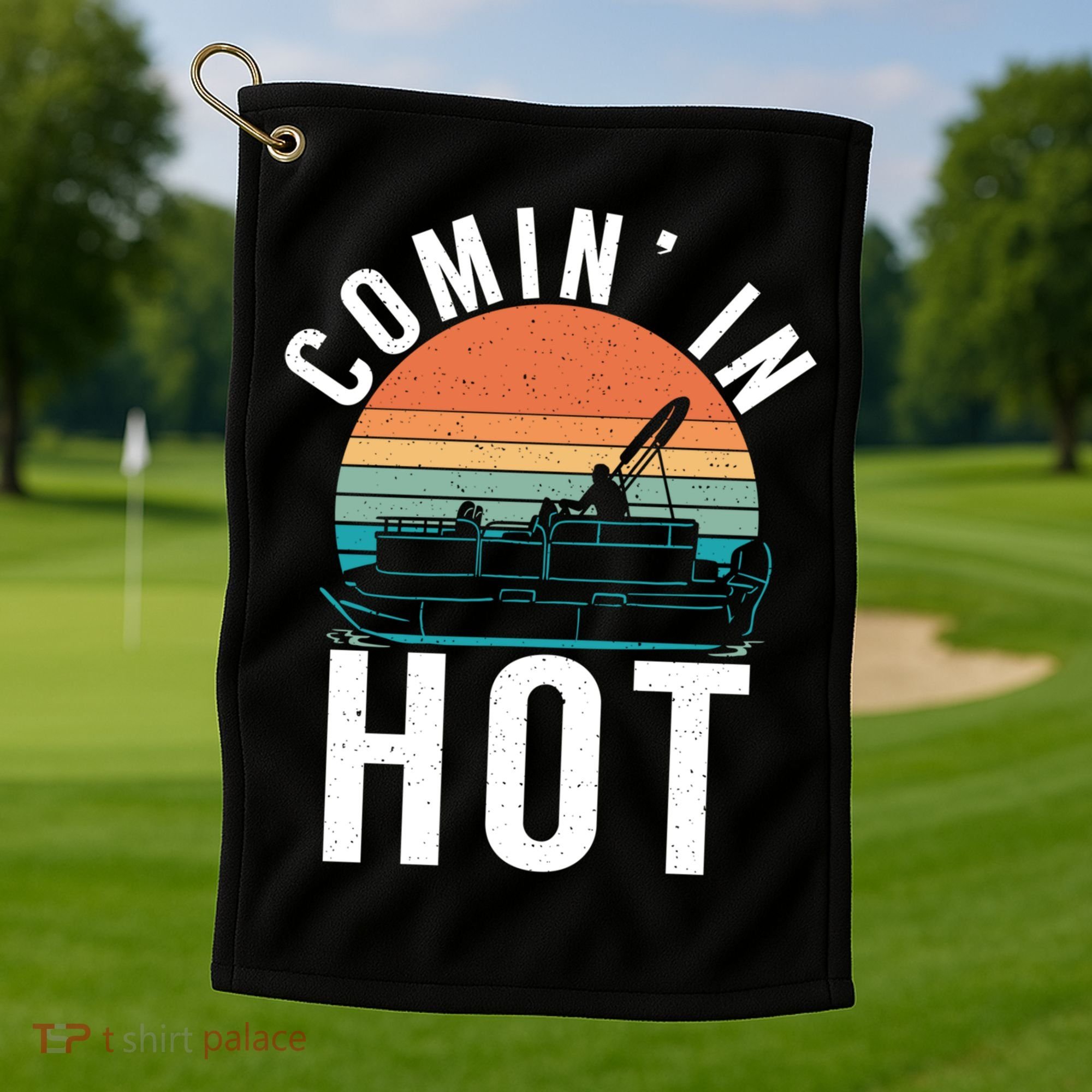 Comin In Hot Boat Captain Pontoons Boating Cool Gift Golf Towel