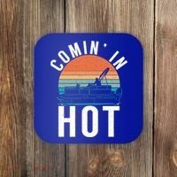 Comin In Hot Boat Captain Pontoons Boating Cool Gift Coaster thumb 0