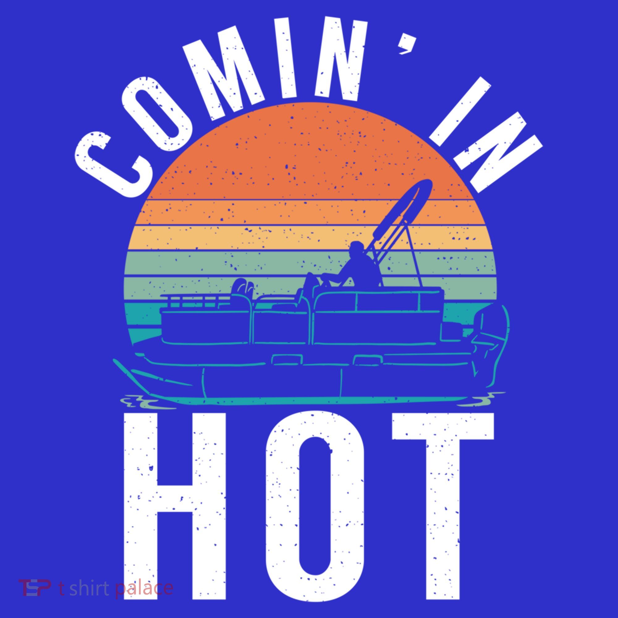 Comin In Hot Boat Captain Pontoons Boating Cool Gift Women's Tank Top