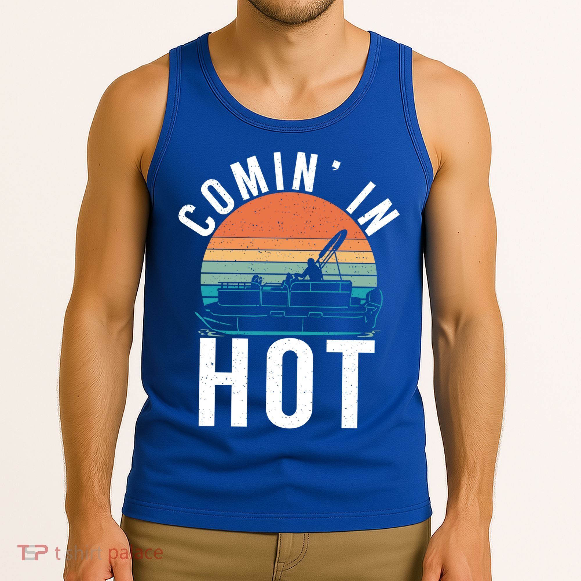 Comin In Hot Boat Captain Pontoons Boating Cool Gift Tank Top