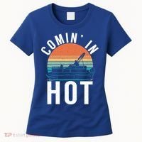 Comin In Hot Boat Captain Pontoons Boating Cool Gift Women's T-Shirt thumb 0