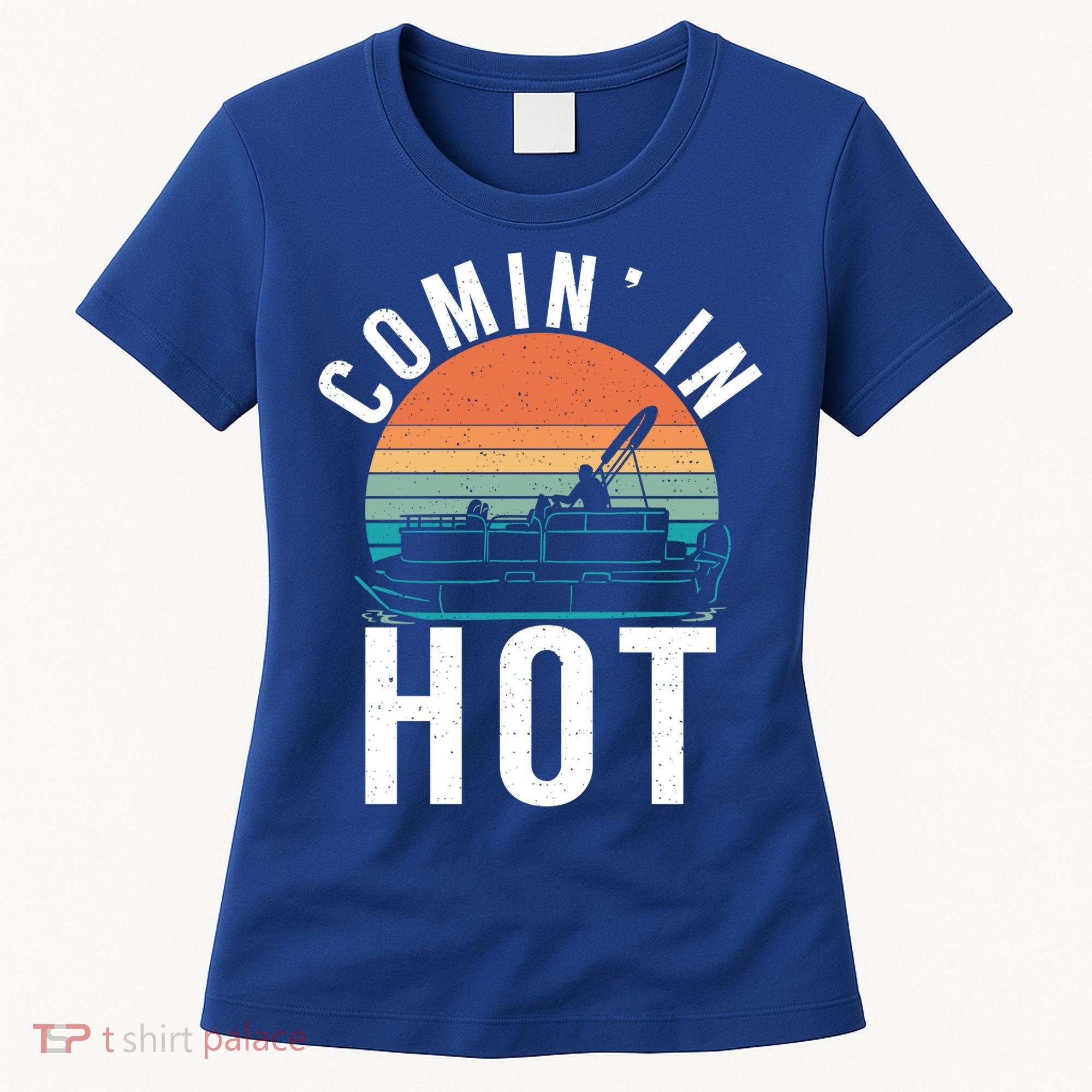 Comin In Hot Boat Captain Pontoons Boating Cool Gift Women's T-Shirt