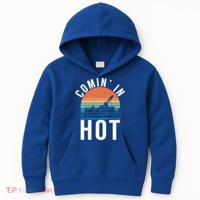 Comin In Hot Boat Captain Pontoons Boating Cool Gift Kids Hoodie