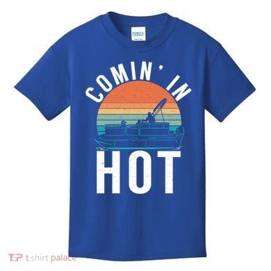 Comin In Hot Boat Captain Pontoons Boating Cool Gift Kids T-Shirt