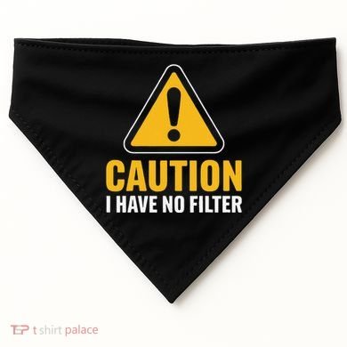 Caution I Have No Filter Funny Sarcastic Novelty Warning USA-Made Doggie Bandana
