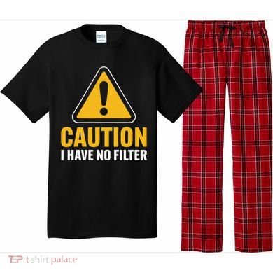 Caution I Have No Filter Funny Sarcastic Novelty Warning Pajama Set