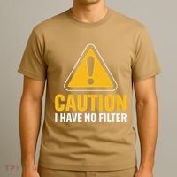 Caution I Have No Filter Funny Sarcastic Novelty Warning T-Shirt thumb 3