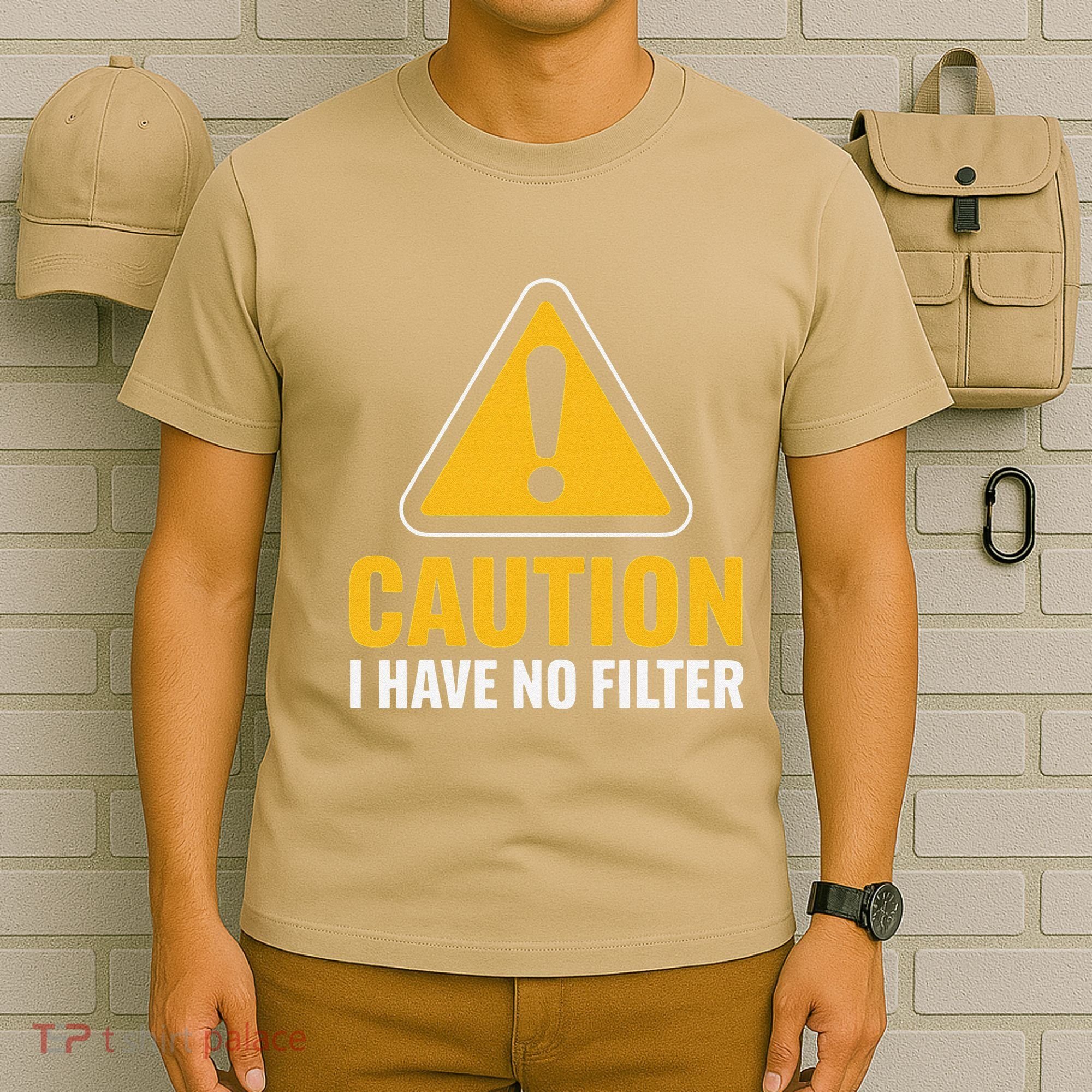 Caution I Have No Filter Funny Sarcastic Novelty Warning T-Shirt