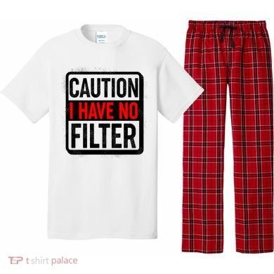 Caution I Have No Filter Warning Sign Pajama Set