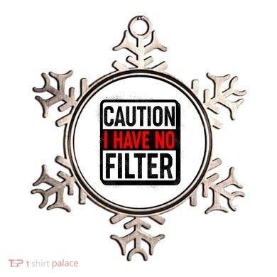 Caution I Have No Filter Warning Sign Ornament