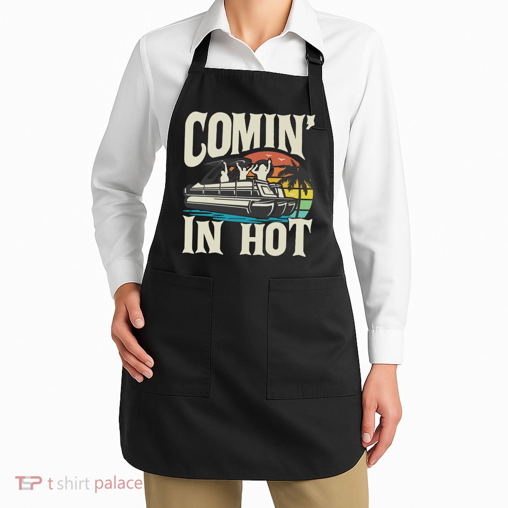 Comin In Hot Funny Pontoon Boat Pontooning Party Boat Apron
