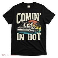 Comin In Hot Funny Pontoon Boat Pontooning Party Boat T-Shirt thumb 0