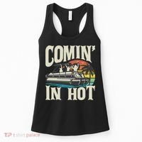 Comin In Hot Funny Pontoon Boat Pontooning Party Boat Women's Tank Top thumb 0