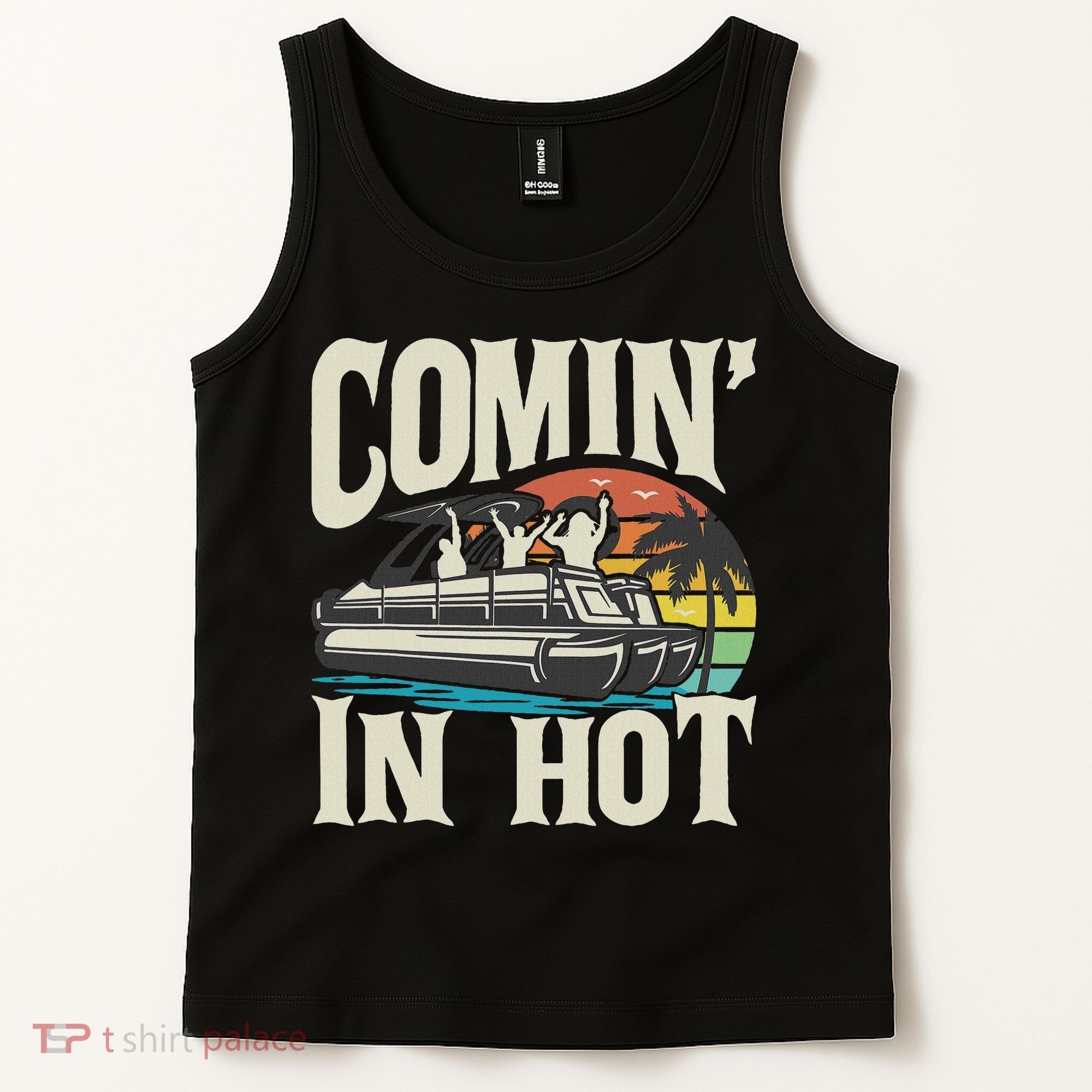 Comin In Hot Funny Pontoon Boat Pontooning Party Boat Tank Top