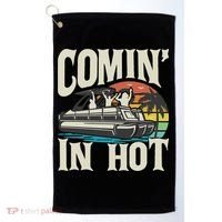 Comin In Hot Funny Pontoon Boat Pontooning Party Boat Golf Towel thumb 0