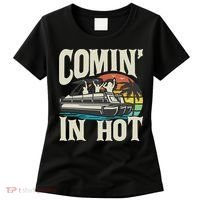 Comin In Hot Funny Pontoon Boat Pontooning Party Boat Women's T-Shirt thumb 0