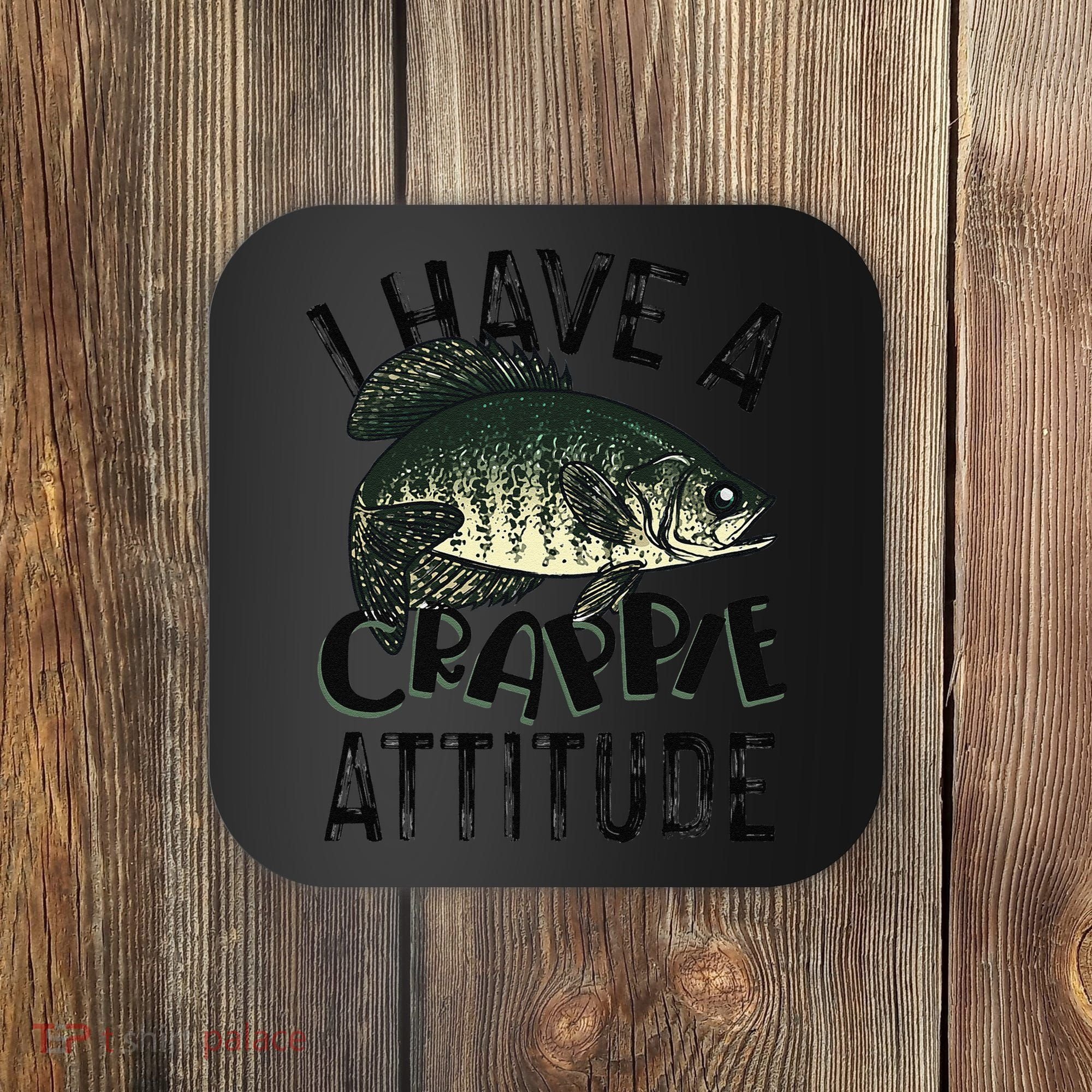 Cool I Have Crappie Attitude Gift Women Funny Fishing Coaster