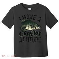 Cool I Have Crappie Attitude Gift Women Funny Fishing Toddler T-Shirt thumb 0