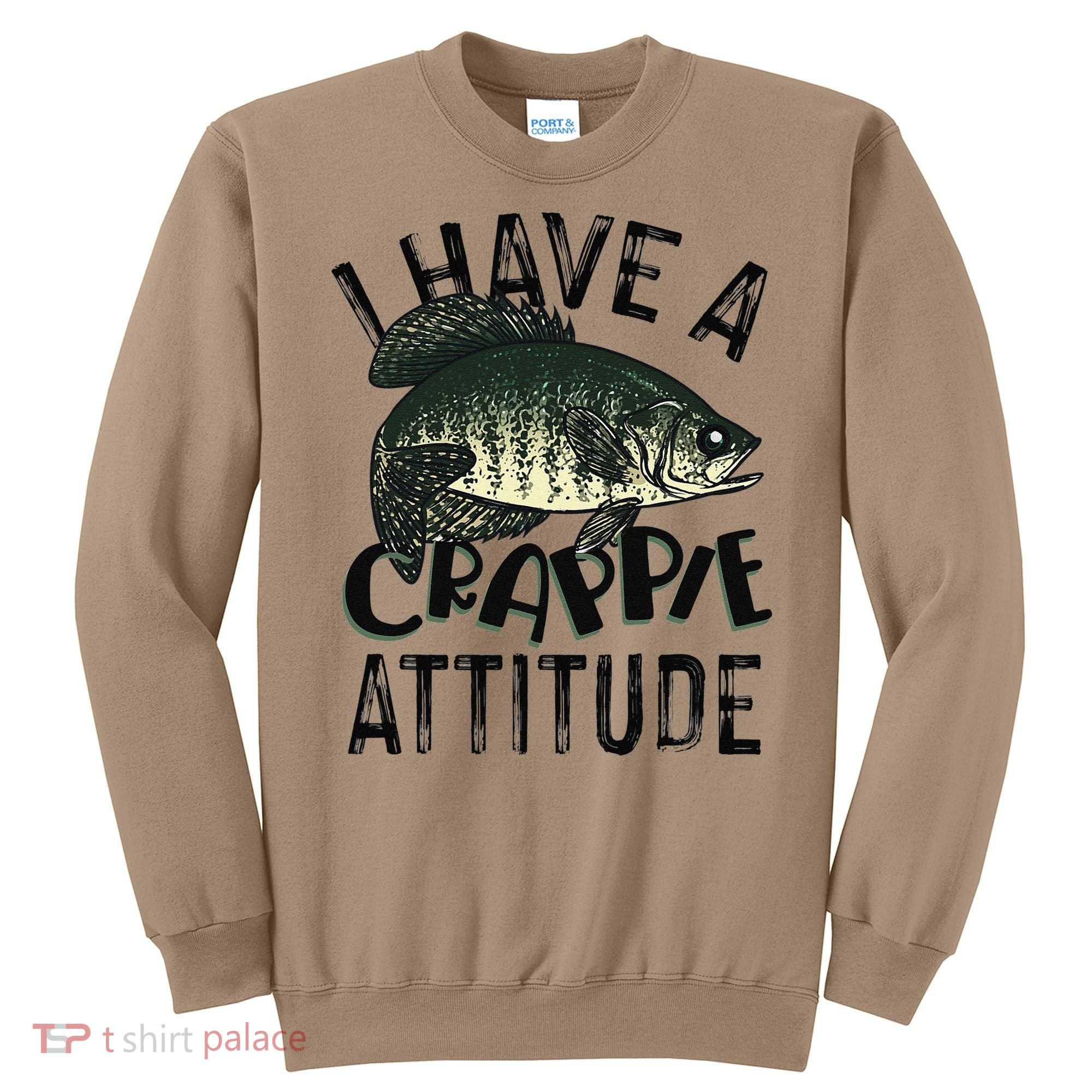Cool I Have Crappie Attitude Gift Women Funny Fishing Sweatshirt